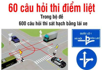 BỘ ĐỀ 60 CÂU HỎI ĐIỂM LIỆT THI BẰNG LÁI ÔTÔ B1-B1-C