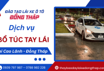 Dịch vụ bổ túc tay lái Cao Lãnh Đồng Tháp uy tín, tận tâm cùng Thầy Bảo