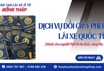 Dịch vụ đổi giấy phép lái xe quốc tế dành cho người Việt đi du lịch, công tác