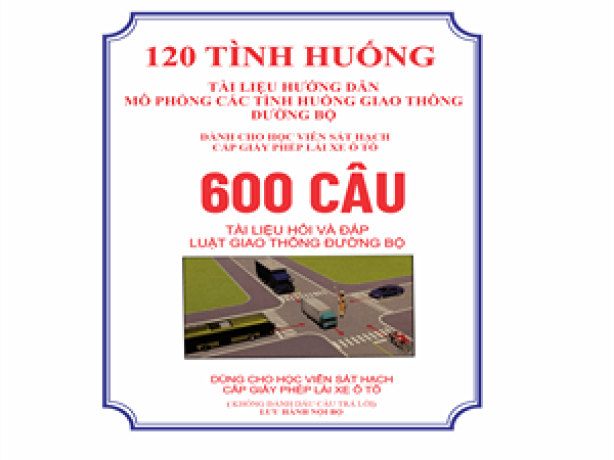 BỘ ĐỀ 600 CÂU HỎI THI BẰNG LÁI XE ÔTÔ B1-B2-C