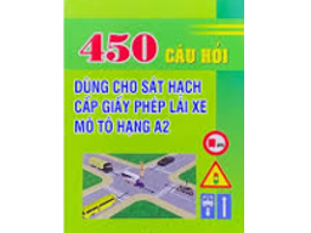 BỘ ĐỀ 450 CÂU HỎI THI BẰNG LÁI XE MÔTÔ A2